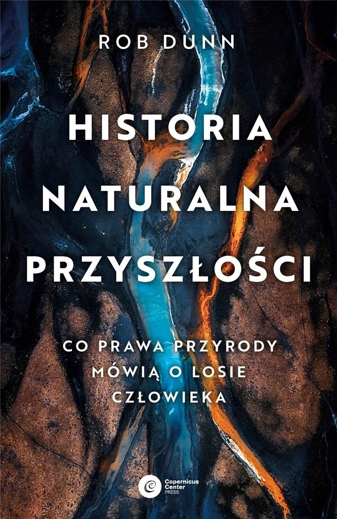 Historia Naturalna Przyszłości Rob Dunn