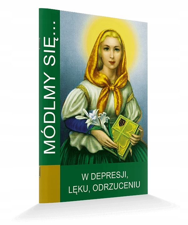 

Módlmy się W Depresji Lęku Odrzuceniu św. Dymfna