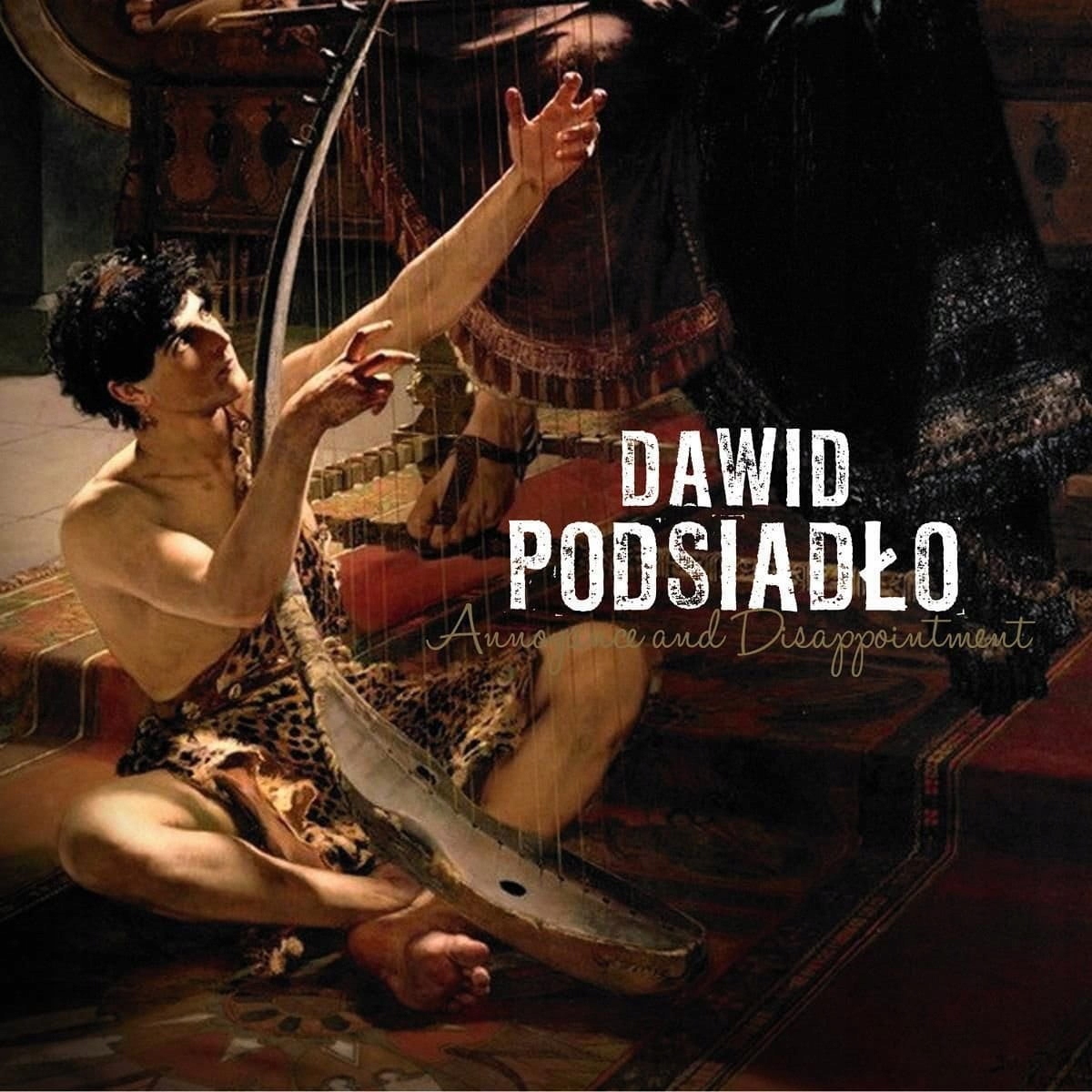 Podsiadło, Dawid Annoyance And Disappointment (CD)