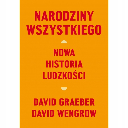 

Narodziny wszystkiego Nowa historia ludzkości