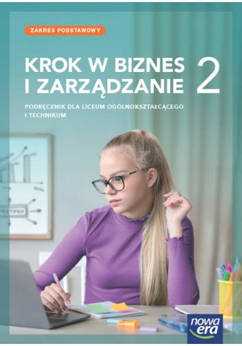 PODRĘCZNIK KROK W BIZNES I ZARZĄDZANIE DO 2 KLASY LICEUM LO ZP NOWA ERA