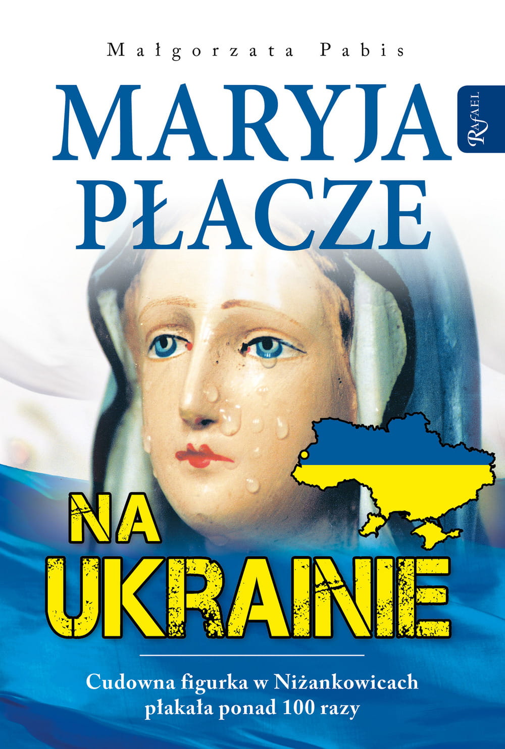 Maryja płacze na Ukrainie Małgorzata Pabis-Zdjęcie-0