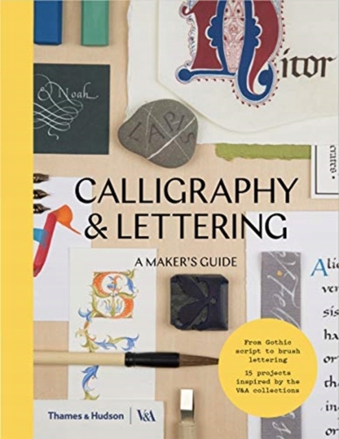 Calligraphy & Lettering: A Makers Guide
