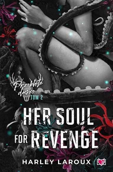 

Her Soul for Revenge Tom 2 Harley Laroux