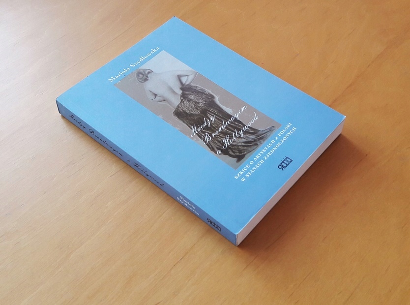 Między Broadwayem a Hollywood Mariola Szydłowska