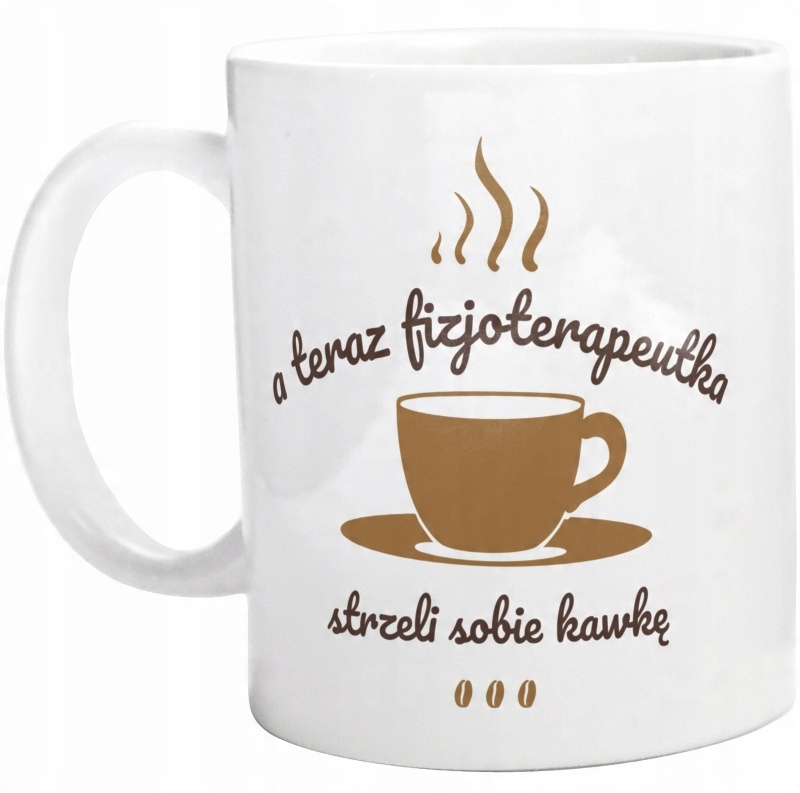 

A Teraz Fizjoterapeutka Strzeli Sobie Kawę Kubek