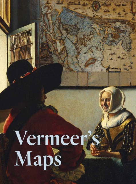 Vermeer's Maps - Rozemarijn Landsman