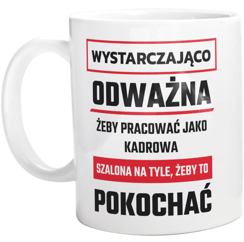 

Odważny Szalony Kadrowa Kubek