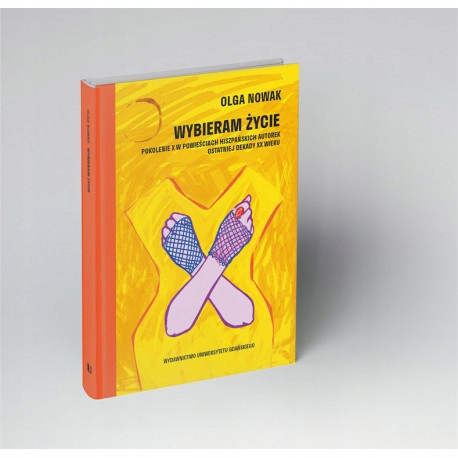 Wybieram życie Pokolenie X w powieściach hiszpańsk