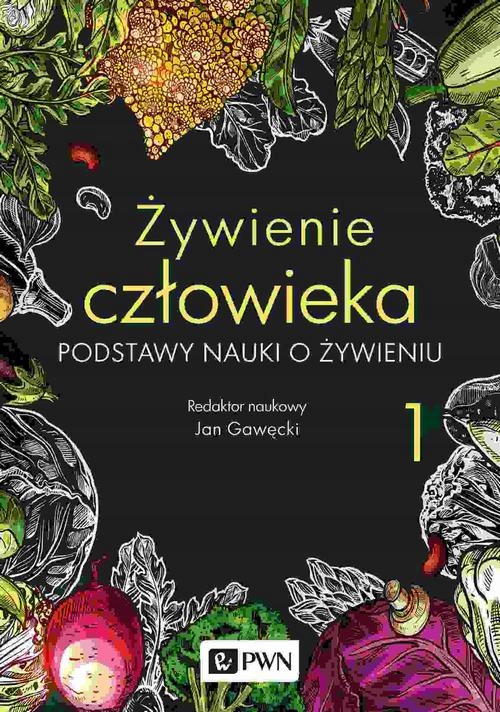 ŻYWIENIE CZŁOWIEKA. PODSTAWY NAUKI O ŻYWI.. EBOOK