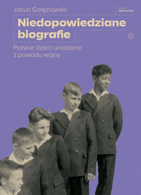 

Niedopowiedziane Biografie Polskie Dzieci Urodzone