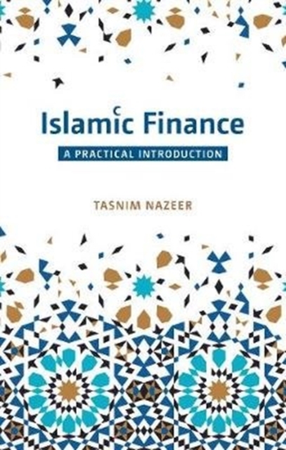 Islamic Finance: A Practical Introduction TASNIM NAZEER
