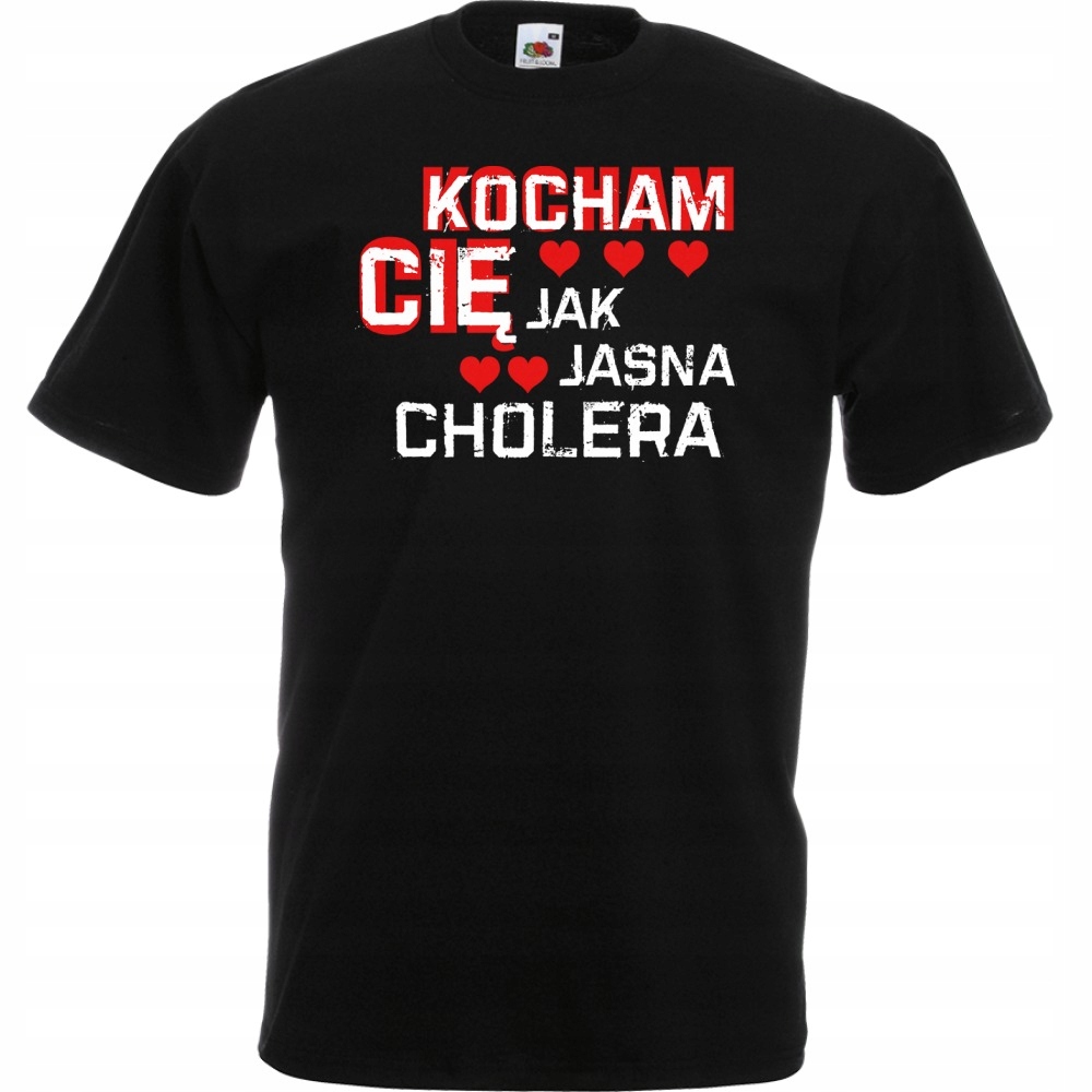 

Koszulka Kocham cię jak jasna cholera walentyn M