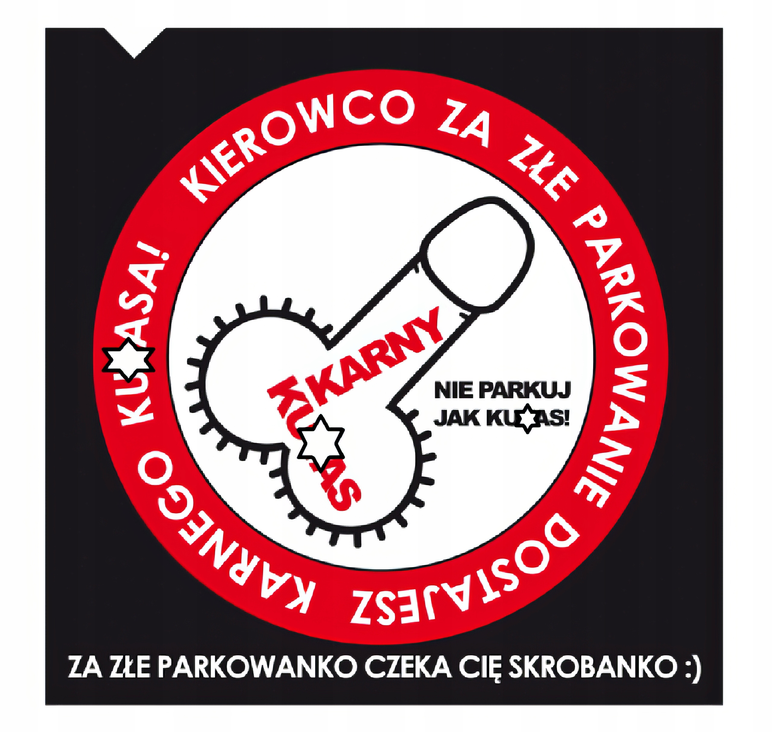 NAKLEJKI KARNE ETYKIETY KARNY KU*AS EXTRA MOCNE NA SZYBĘ ZA ZŁE PARKOWANIE