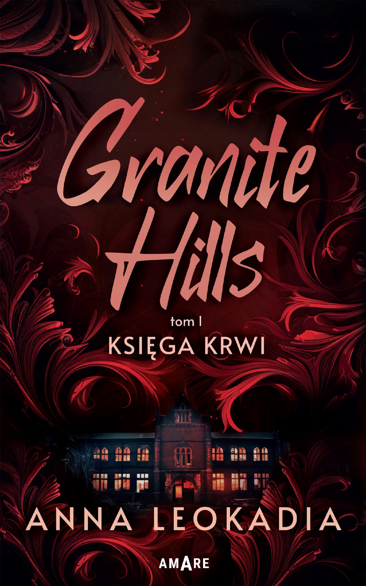 KSIĘGA KRWI. GRANITE HILLS. TOM 1, ANNA LEOKADIA