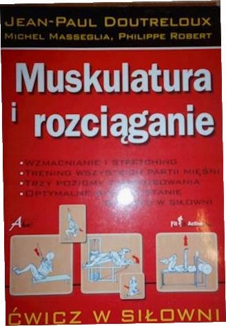 Muskulatura i rozciąganie - Jean-Paul Doutreloux