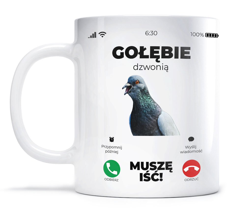 

Kubek Gołębie dzwonią muszę iść
