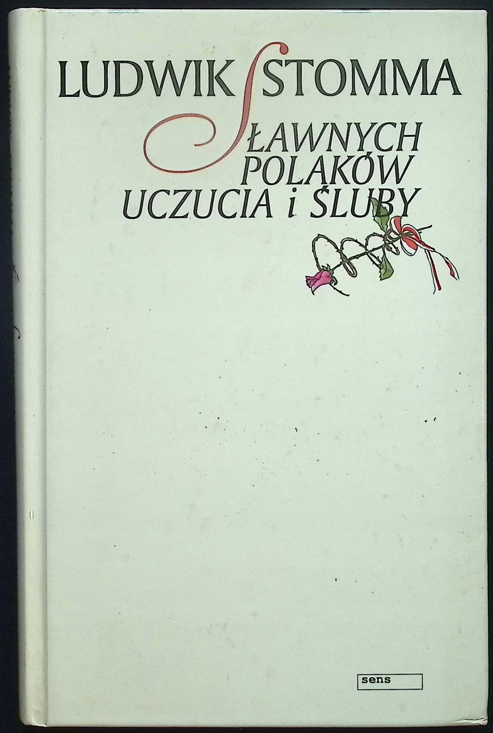 Sławnych Polaków uczucia i śluby Ludwik Stomma