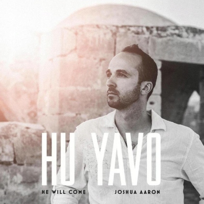 Joshua Aaron Hu Yavo (He Will Come)