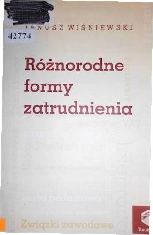 RÓŻNORODNE FORMY ZATRUDNIENIA - Janusz Wiśniewski
