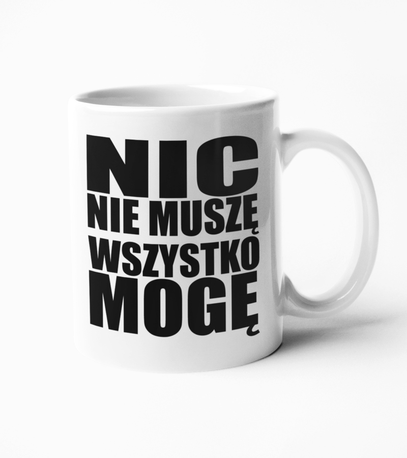 

Kubek z napisem Nic Nie Muszę Wszystko Mogę 330ml