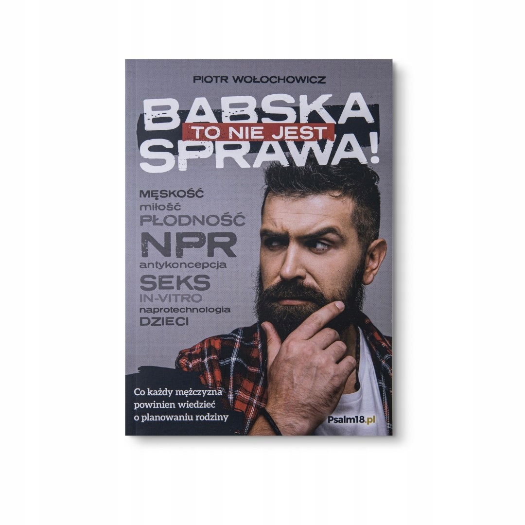 TO NIE JEST BABSKA SPRAWA Piotr Wołochowicz NOWOŚĆ ISBN 9788366681033