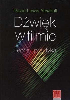 DŹWIĘK W FILMIE TEORIA I PRAKTYKA DAWID LEWIS