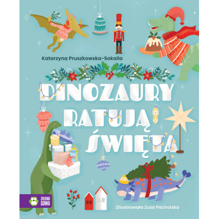 

Dinozaury ratują święta K. Pruszkowska-Sokalla