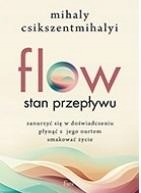

Flow. Stan Przepływu Csikszentmihalyi Mihaly