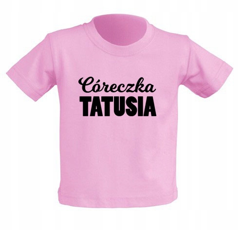 

Koszulka dziecko napis Córeczka Tatusia 3-4 lata