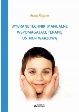 

Wybrane techniki manualne wspomagające terapię ust