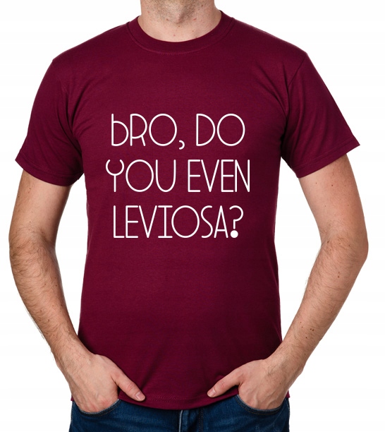 

koszulka Bro, Do You Even Leviosa prezent