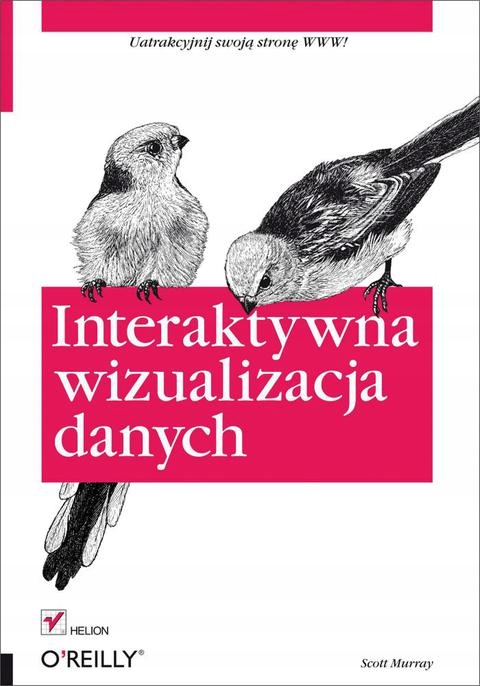 Interaktywna wizualizacja danych - Murray, Scott