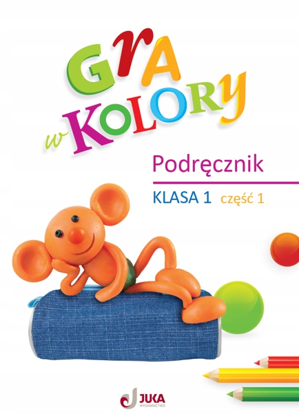

Gra W Kolory. Podręcznik Klasa 1, Część 1
