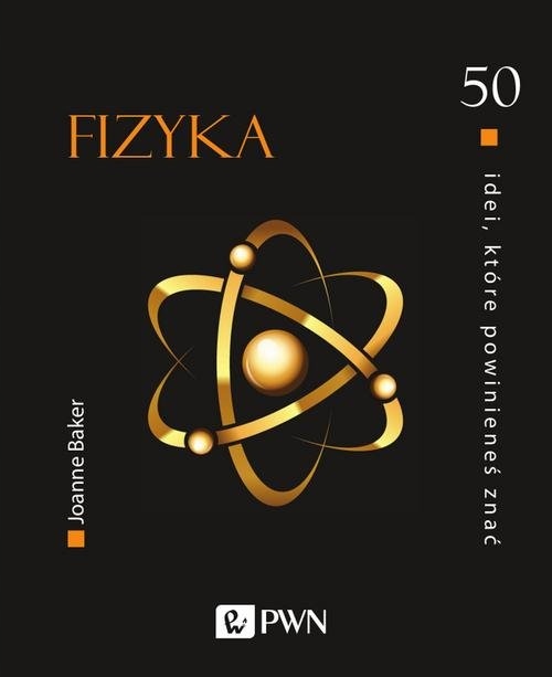 

50 idei, które powinieneś znać Fizyka