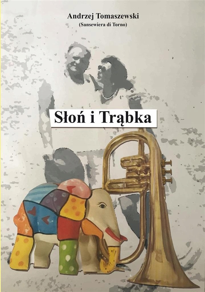 Słoń I Trąbka. Wiersze, Opowiadania..