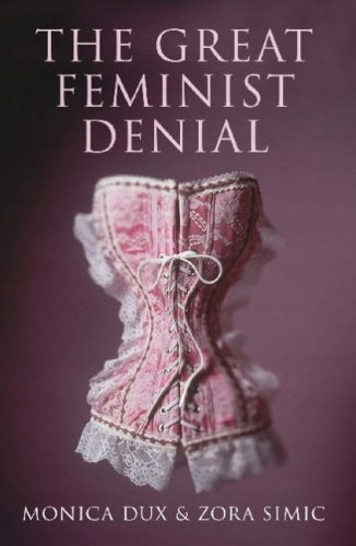 The Great Feminist Denial Dux Monica ,Simic Zora, (9780522854152) • Ár ...