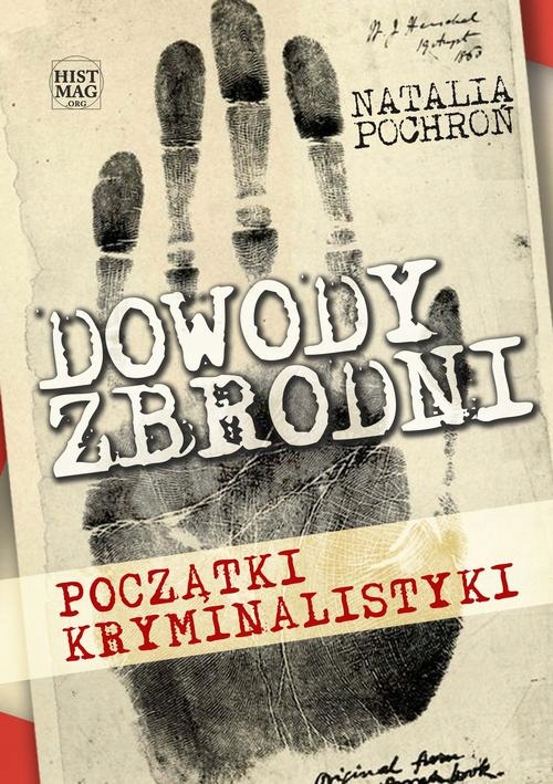 DOWODY ZBRODNI. POCZĄTKI KRYMINALISTYKI N.. EBOOK