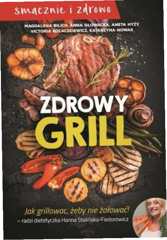 Zdrowy grill. Jak grillować, żeby nie żałować!