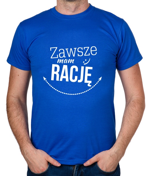 

koszulka Zawsze Mam Rację prezent