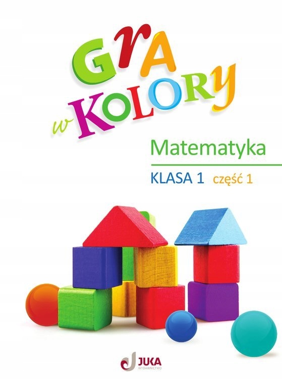 

Gra W Ćwiczenia Matematyczne. Klasa 1 Cz. 1