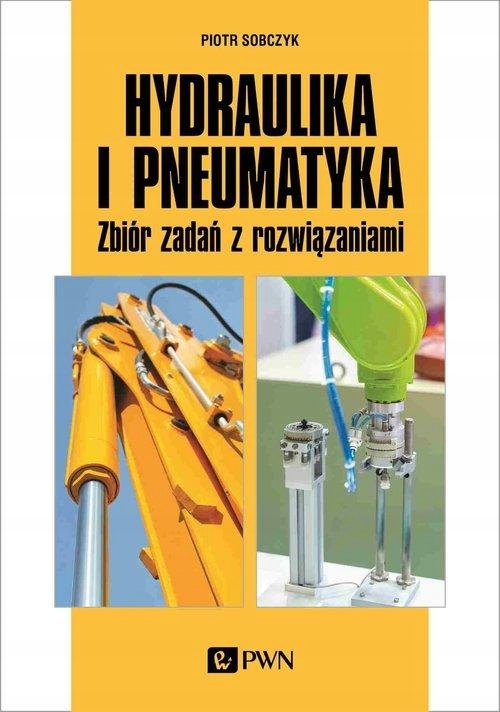 Hydraulika i pneumatyka Zbiór zadań Sobczyk