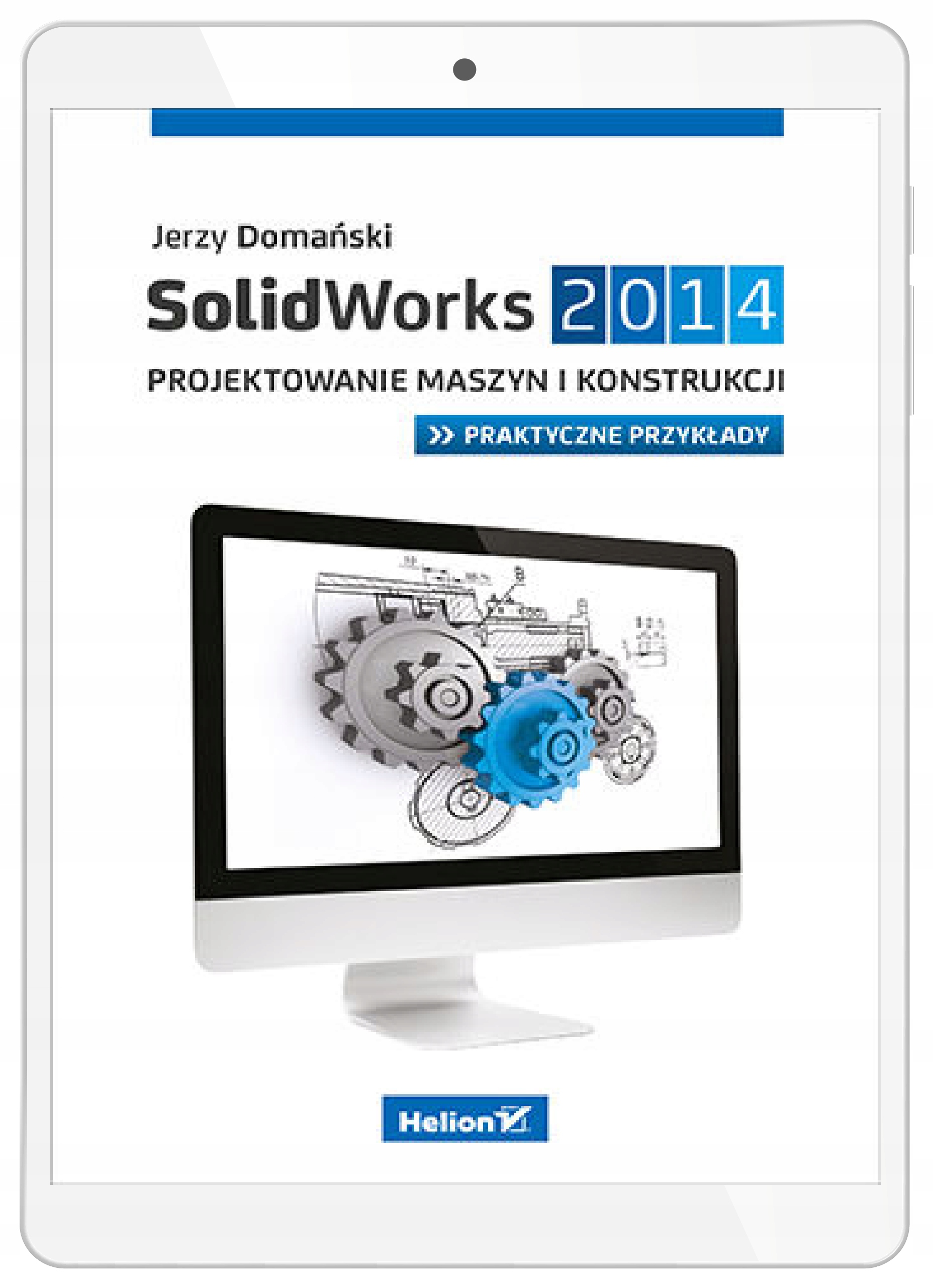 SolidWorks 2014. Projektowanie maszyn
