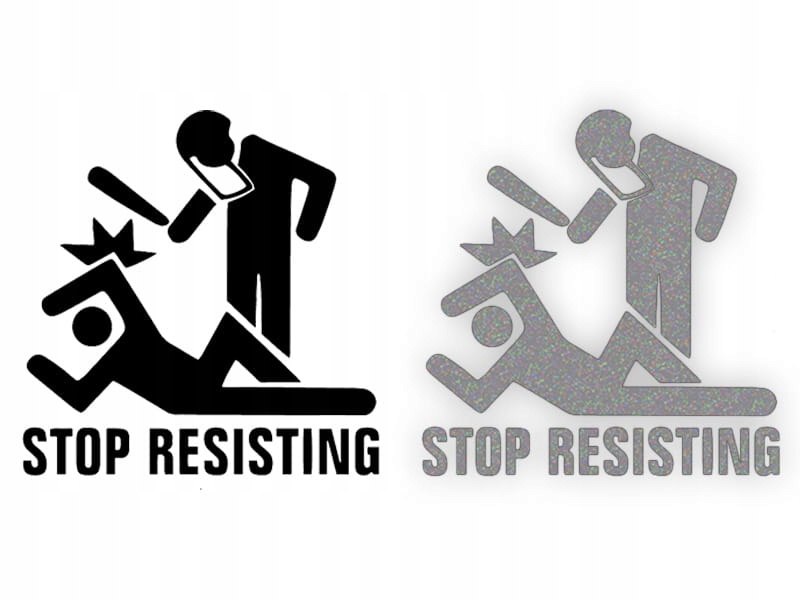STOP RESISTING - Naklejka na samochód na auto - ODBLASKOWA