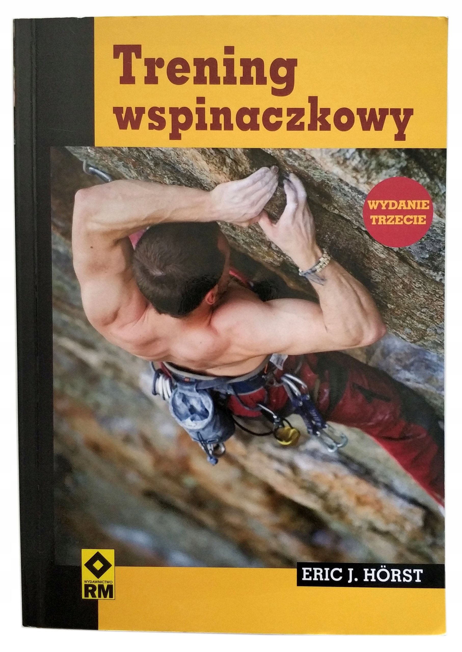 Trening Wspinaczkowy, Eric J. Horst, Wyd. 3, Nowa