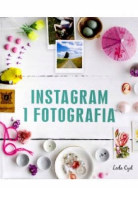 Instagram i fotografia - Praca zbiorowa