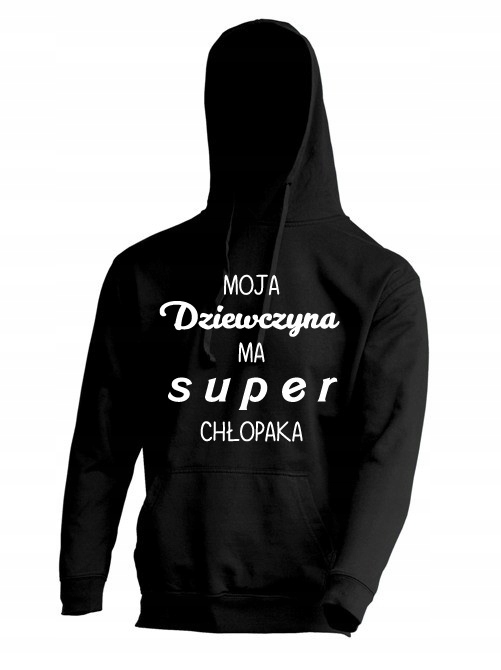 

Bluza Moja dziewczyna ma super dzień chłopaka taty