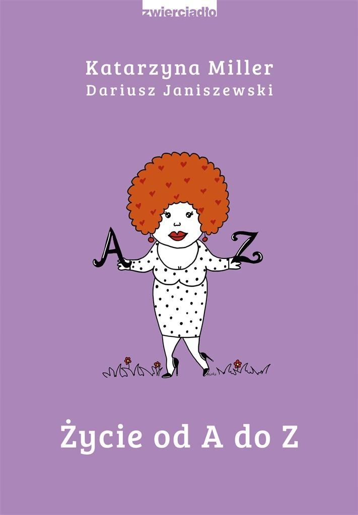 

Katarzyna Miller Życie od A do Z