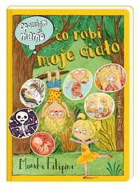 

Opowiem Ci mamo co robi moje ciało Monika Filipina