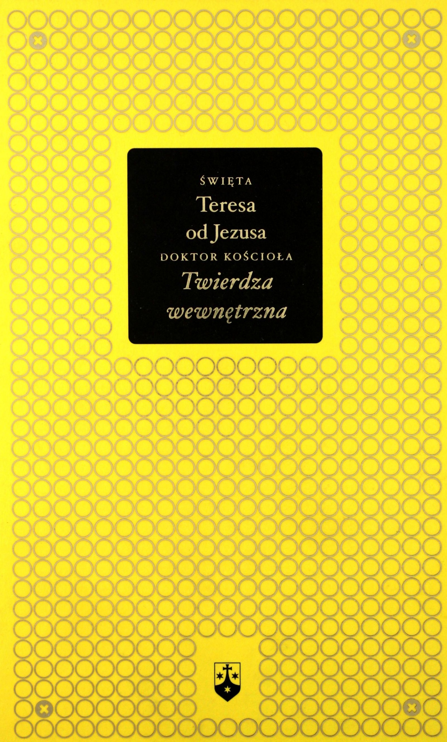 TWIERDZA WEWNĘTRZNA (ZŁOTA SERIA) - św. Teresa od Jezusa [KSIĄŻKA]